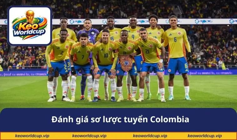 Đánh giá sơ lược tuyển Colombia