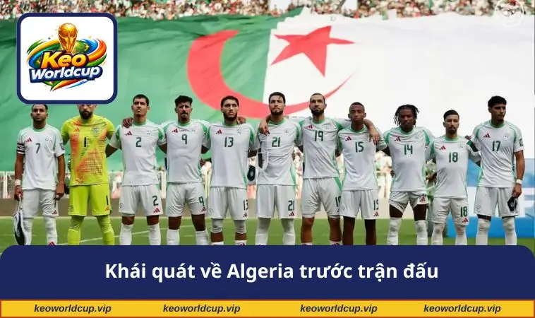 Khái quát về Algeria trước trận đấu