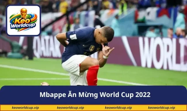 Mbappe ăn mừng World Cup 2022