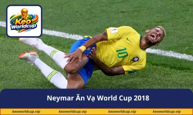 Neymar ăn vạ World Cup 2018