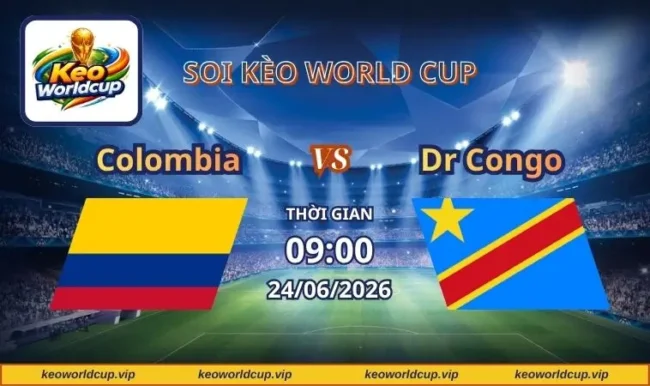 Soi kèo World Cup Colombia vs DR Congo