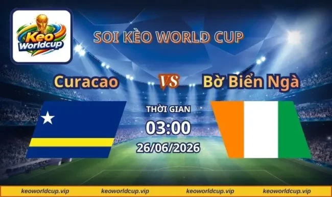 Soi kèo World Cup Curacao vs Bờ Biển Ngà