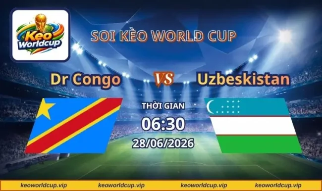 Soi kèo World Cup DR Congo vs Uzbeskistan