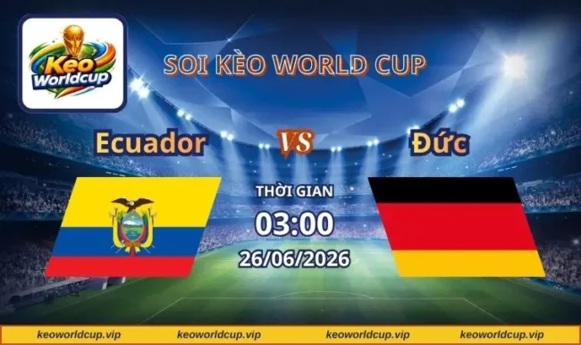 Soi kèo World Cup Ecuador vs Đức