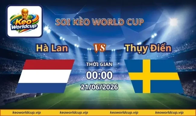 Soi kèo World Cup Hà Lan vs Thụy Điển