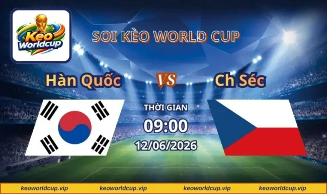 Soi kèo World Cup Hàn Quốc vs CH Séc