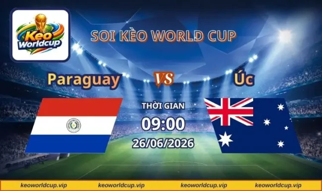 Soi kèo World Cup Paraguay vs Úc
