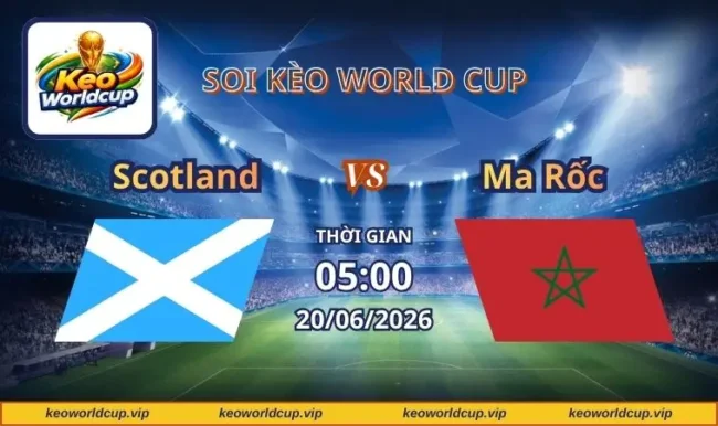 Soi kèo World Cup Scotland vs Ma Rốc