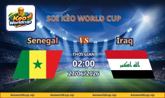 Soi kèo World Cup Senegal vs Iraq